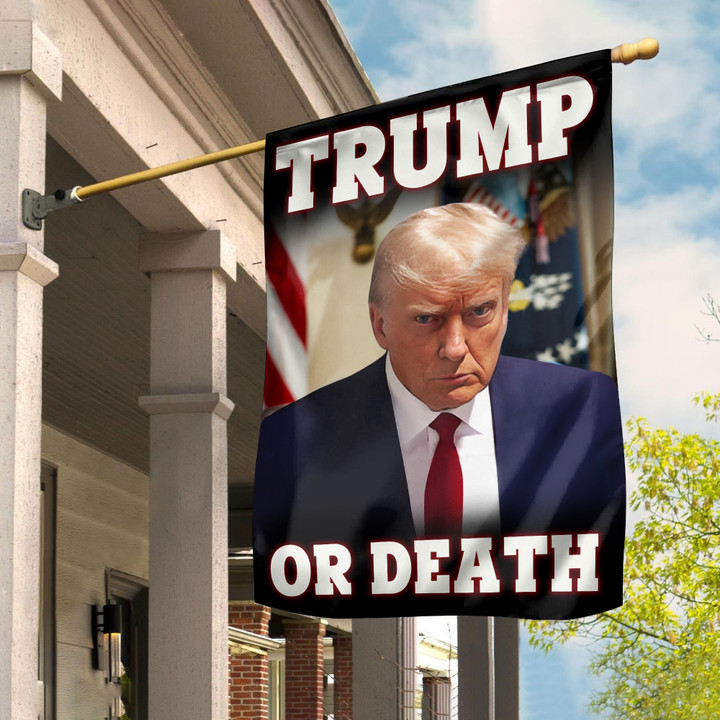 Donald Trump Mugshot Flag Trump Or Death Flag Maga 2024 Political Merch