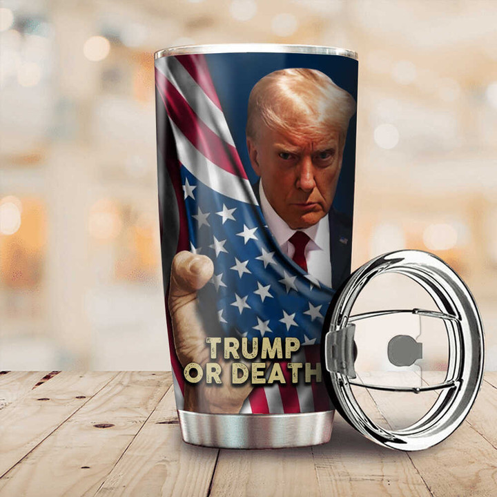 Trump Or Death Tumbler Donald Trump Mugshot Merch Gifts For Republican Supporters