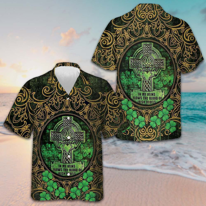 The Blood Of Irish Rebels Hawaiian Shirt St. Patricks Day Shirt Gifts For Irish