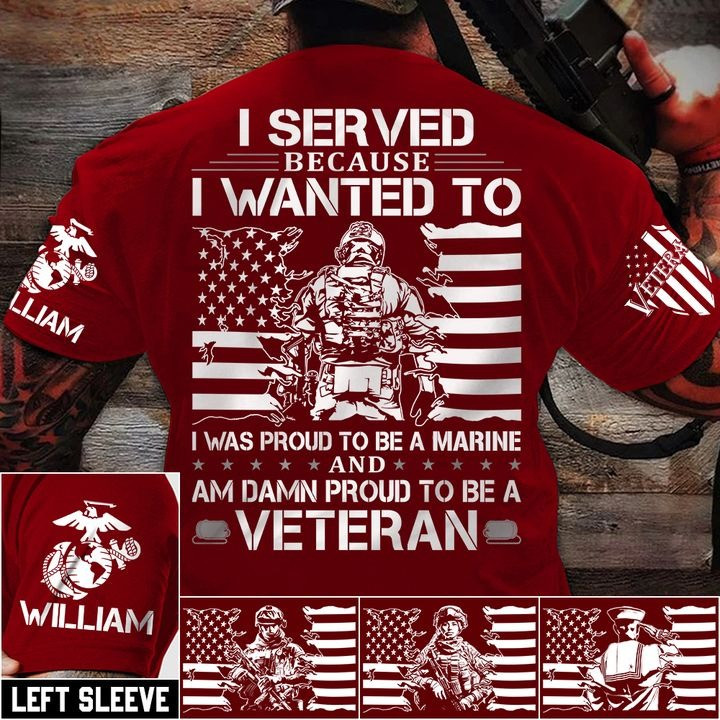 Personalized USMC Marine Corps Veteran Shirt I Served Because I Wanted Veteran's Day Gift
