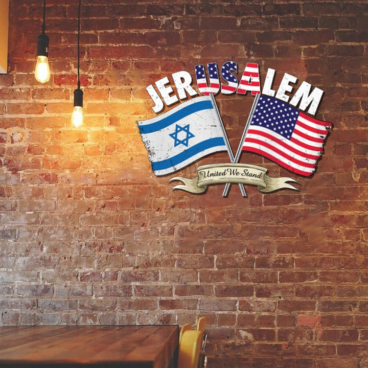 Jerusalem American And Israeli Flag Metal Sign United We Stand With Israel Merchandise