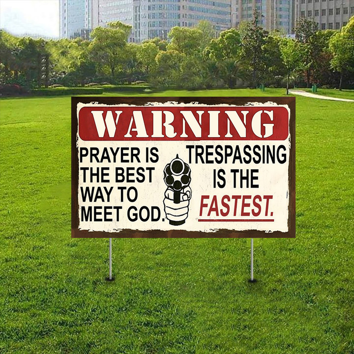 Warning Prayer Is The Best Way To Meet God Yard Sign Funny Lawn Sign Christian Home Decor
