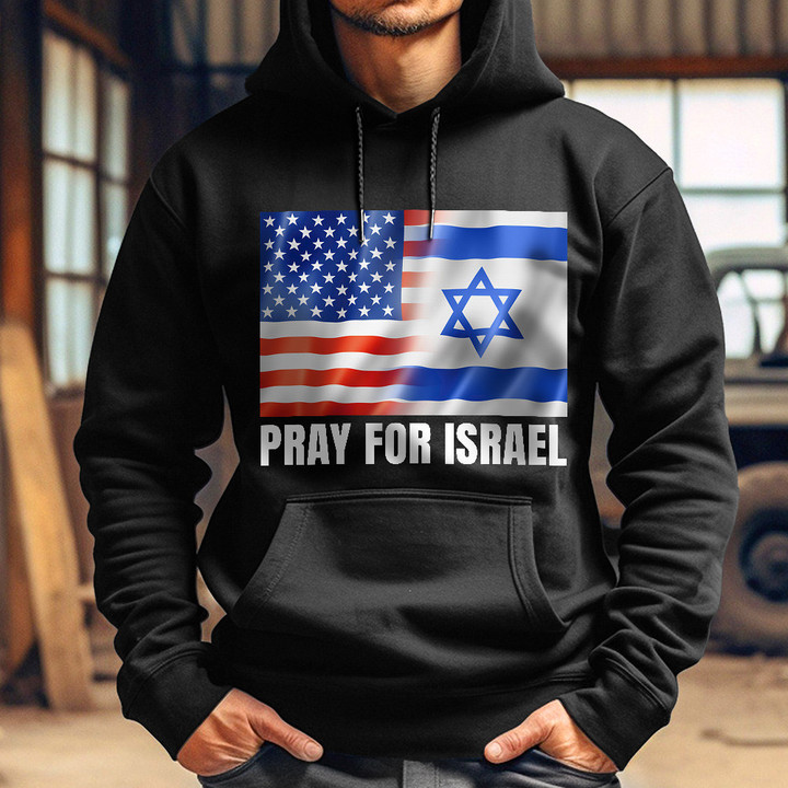 Pray For Israel Hoodie American And Israeli Flag Together Hoodie Gifts For Supporters