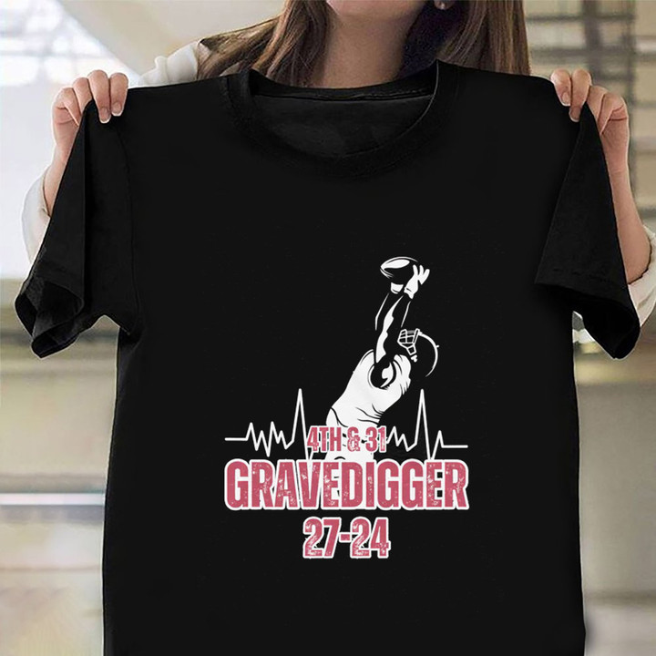 4Th And 31 Shirt Gravedigger 27-24 T-Shirt Gifts For Football Fans