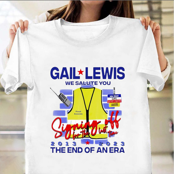 Gail Lewis We Salute You The End Of An Era Signing Off For The Last Time T-Shirt Gifts