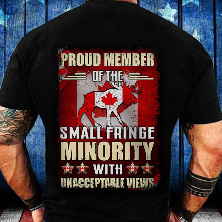 Canada Proud Member Of The Small Fringe Minority Shirt Gifts For Canadian