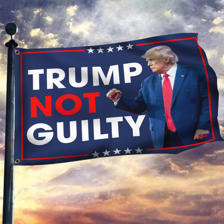 Donald Trump Not Guilty Flag Ultra MAGA Flag Trump 2024 Merchandise Gift For Republicans