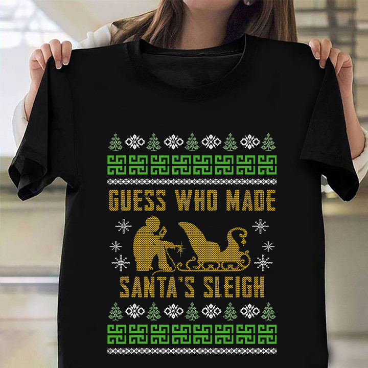 Guss Who Made Santa's Sleigh Ugly Christmas Sweater Welder T-Shirt Xmas Gifts For Him