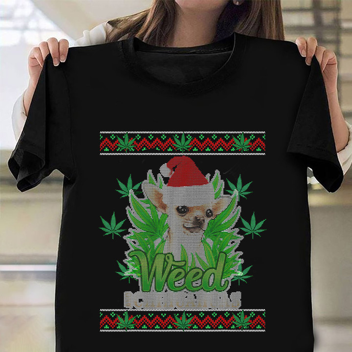 Weed Chihuahua Shirt Chihuahua Lovers Ugly Christmas Sweater T-Shirt Gifts 2021