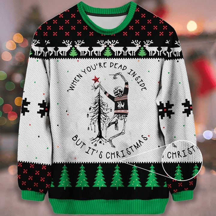 When You're Dead Inside But It's Christmas Ugly Christmas Sweater Funny Skeleton Xmas Sweater