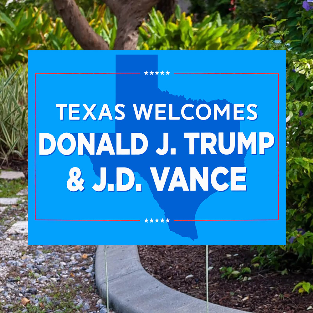 Texas Welcomes Donald J Trump And JD Vance Yard Sign Texas Support For ...