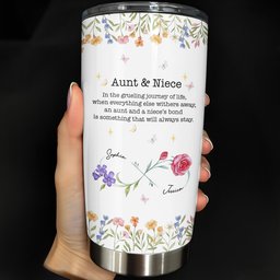 Aunt & Niece Bond, Forever Floral Design - Personalized Custom Stainless Steel Tumbler 20oz 30oz - NCE010_TB
