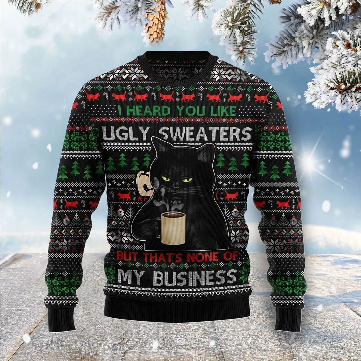 Black Cat None Of My Business Ugly Christmas Sweater Funny Xmas Sweater Cat Lovers Gifts