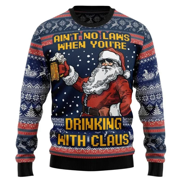Aint No Laws When You Re Drinking With Claus Ugly Xmas Sweater Clothes Xmas Gifts For Meme Lovers