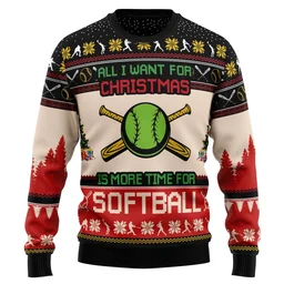 All I Want For Christmas Is More Time For Softball Ugly Christmas Sweater Xmas Clothes Xmas Gifts