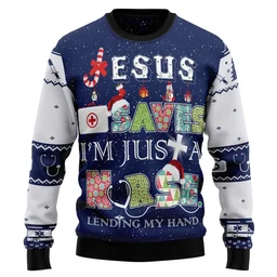 Jesus Save I_m Just A Nurse Ugly Christmas Sweater Xmas Clothing Christmas Gifts For Nurse