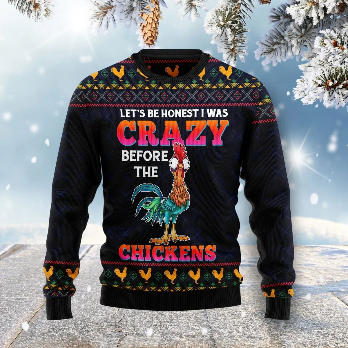 Lets Be Honest I Was Crazy Before The Chickens Ugly Xmas Sweater Cold Weather Clothes Gifts Idea