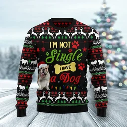 I_m Not Single I Have A Bulldog Ugly Christmas Sweater Xmas Clothing Bulldog Lovers Gifts