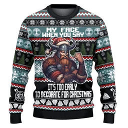 Viking My Face When You Say Its Too Early To Decorate Christmas Ugly Sweater Xmas Outfit Gifts Idea