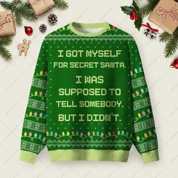 I Got Myself For Secret Santa Ugly Christmas Sweater Holiday Christmas Sweaters Gifts Idea