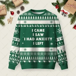 I Had Anxiety I Left Ugly Christmas Sweater Funny Ugly Xmas Sweaters Xmas Gifts For Friend