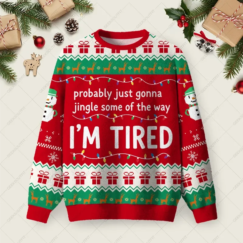 Probably Tired Gonna Ugly Christmas Sweater Xmas Merch Christmas Gifts For Friends