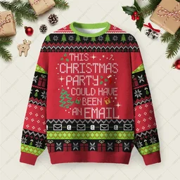 This Party Could Have Been An Email Ugly Christmas Sweater Xmas Merch Christmas Gifts For Office Workers