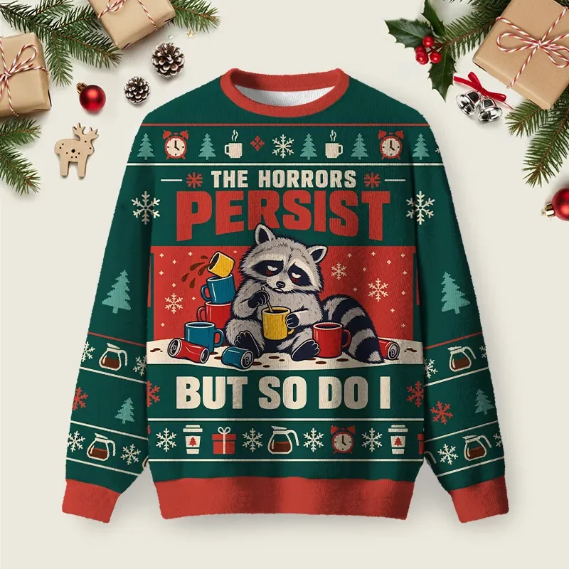 The Horrors Persist But So Do I Ugly Christmas Sweater Ugly Holiday Sweater Xmas Gifts