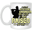 I Will Be An Awesome Engineer Because I Was Raised By One Mug Mothers Day And Fathers Day Gift