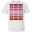 Kiss More Girls T-Shirt Gay Pride Classic Tee Gift For Lesbian Girlfriend