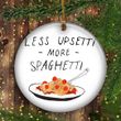 Spaghetti Ornament Less Upsetti More Spaghetti Cute Food Christmas Ornament Tree Decor