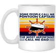 Some People Call Me Pontoon Captain Most Important Call Me Dad Shirt Welcome Home Gift For Him - Pfyshop.com