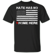 Hate Has No Home Shirt Black And White American Flag Shirt Gifts For Him
