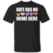 LGBT Hate Has No Home Here T-Shirt Black Lives Matter Heart Love Shirt LGBT Merch
