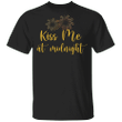 New Years Eve Shirt Kiss Me At Midnight New Year T-Shirt 2021 For Men Women