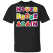 Never Broke Again T-Shirt NBA Funny Young Boy Colorful Graphic Tees, Funny Gifts For Couples