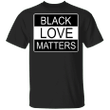 Black Lives Matters Shirt BLM Black Loves Matter African American History Month Shirt