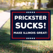 Prickster Sucks Yard Sign Pritzker Sucks Lawn Sign Yard Decor Make Illinois Great Campaign