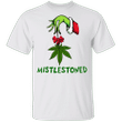 Mistlestoned Green Hand Holding A Weed T-Shirt Funny Weed Christmas Shirt Gift Idea For Guys