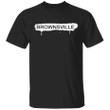 Brownsville City T-Shirt Brownsville Texas Basic Tee For Texan Unixes Clothing