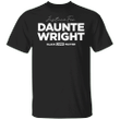 Justice For Daunte Wright Shirt BLM Shirt Black Lives Matter T-Shirt No Justice No Peace Shirt