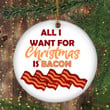 Bacon Christmas Ornament All I Want For Christmas Is Bacon Funny Christmas Tree Decor Idea