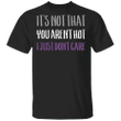 Asexual Shirt It's Not That You Aren't Hot I Just Don't Care Asexual Pride T-Shirt