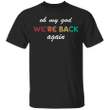 Oh My God We're Back Again Vintage T-Shirt Funny Apparel For Friend Backstreet Boys Shirt Gift