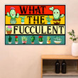 Cactus What The Fucculent Vintage Poster Cactus Gardening Funny Wall Poster Dorm Decor Idea