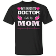 My Favorite Doctor Call Me Mom T-Shirt Proud Son Daughter Doctor Shirt For Mom