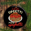 Less Upsetti More Spaghetti Ornament Spaghetti Bolognese Ornament For Decor Christmas Tree
