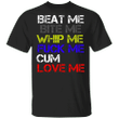 Kourtney Kardashian T-Shirt Beat Me Bite Me Whip Me Shirt - Pfyshop.com