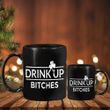 St Patrick's Day Mug Funny Quotes Drink Up Bitches St Patty Day Coffee Mug