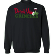 Drink Up Grinches Sweatshirt For Men Women